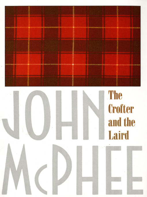 Title details for The Crofter and the Laird by John McPhee - Available